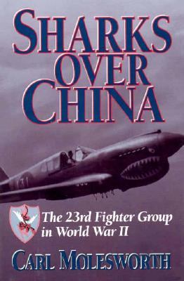 Sharks over China : the 23rd Fighter Group in World War II