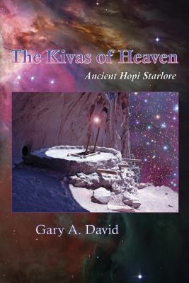 The kivas of heaven : ancient Hopi starlore
