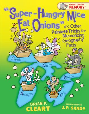 "Super-hungry mice eat onions" and other painless tricks for memorizing geography facts
