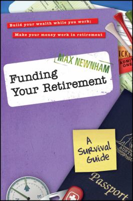 Funding your retirement : a survival guide