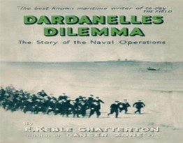 Dardanelles dilemma : the story of the naval operations