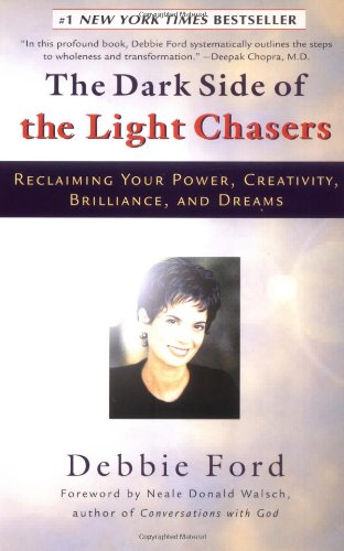 The dark side of the light chasers : reclaiming your power, creativity, brilliance, and dreams