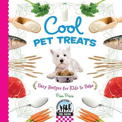 Cool pet treats : easy recipes for kids to bake