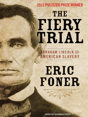 The fiery trial : Abraham Lincoln and American slavery