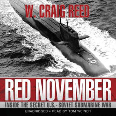 Red November : inside the secret U.S.-Soviet submarine war