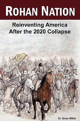 Rohan nation : reinventing America after the 2020 collapse