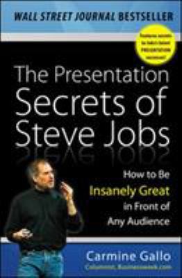The presentation secrets of Steve Jobs : how to be insanely great in front of any audience