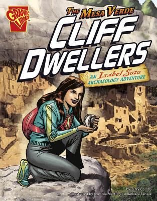 The Mesa Verde cliff dwellers : an Isabel Soto archaeology adventure