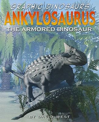 Ankylosaurus : the armored dinosaur