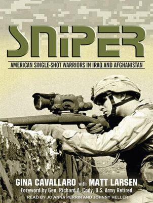 Sniper : american single-shot warriors in iraq and afghanistan