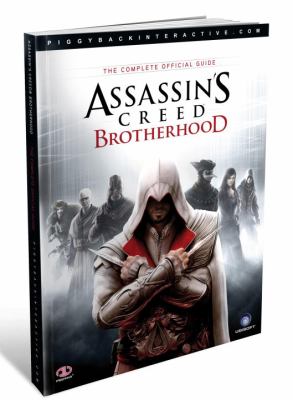 Assassin's Creed Brotherhood : the complete official guide