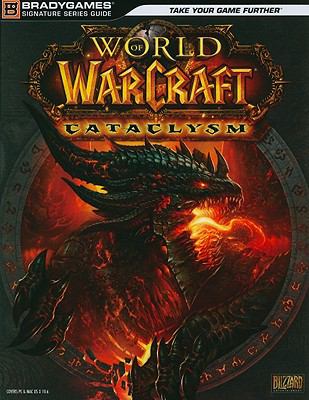World of Warcraft, cataclysm : official strategy guide.
