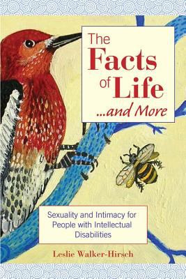 The facts of life-- and more : sexuality and intimacy for people with intellectual disabilities