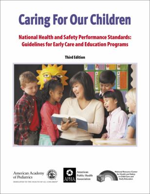 Caring for our children : national health and safety performance standards ; guidelines for early care and education programs.