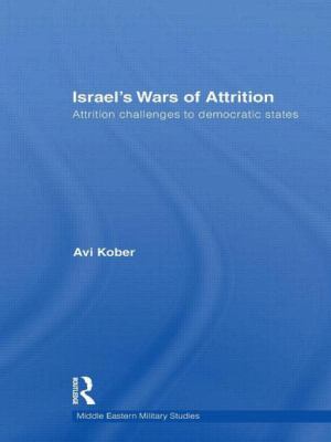 Israel's wars of attrition : attrition challenges to democratic states