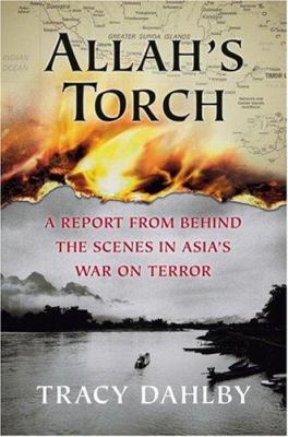 Allah's torch : a report from behind the scenes in Asia's war on terror