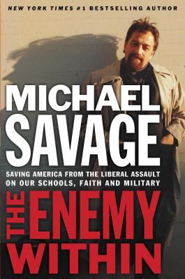 The enemy within : saving America from the liberal assault on our schools, faith, and military