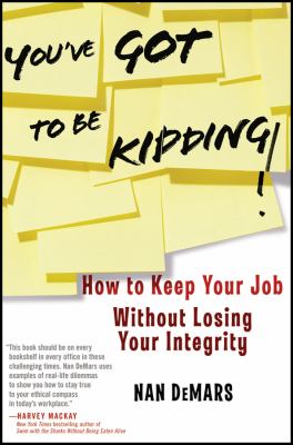 You've got to be kidding! : how to keep your job without losing your integrity