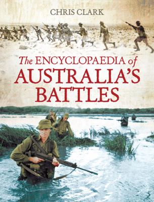 The encyclopaedia of Australia's battles