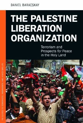 The Palestine Liberation Organization : terrorism and prospects for peace in the Holy Land