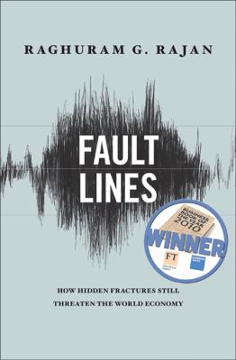 Fault lines : how hidden fractures still threaten the world economy