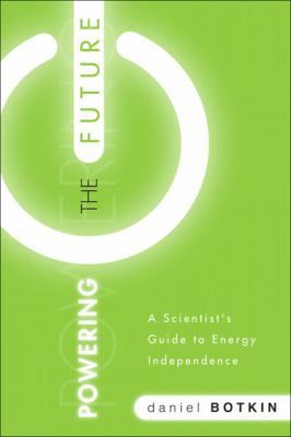 Powering the future : a scientist's guide to energy independence