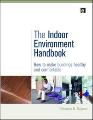 The indoor environment handbook : how to make buildings healthy and comfortable