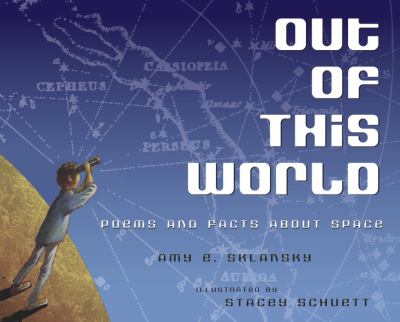 Out of this world : poems and facts about space