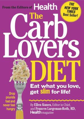 The carb lovers diet  : eat what you love, get slim for life!