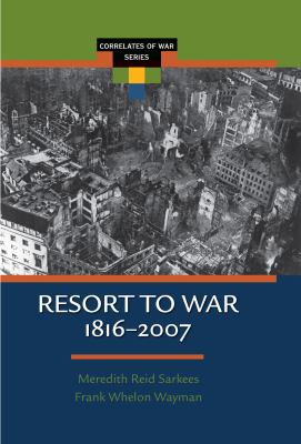 Resort to war : a data guide to inter-state, extra-state, intra-state, and non-state wars, 1816-2007