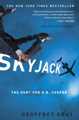 Skyjack : the hunt for D.B. Cooper