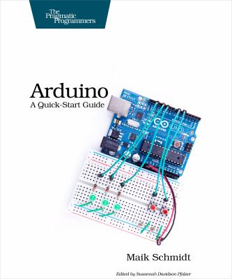 Arduino : a quick-start guide