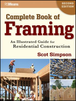 Complete book of framing : an illustrated guide for residential construction