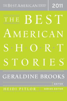 The best American short stories 2011 : selected from U.S. and Canadian magazines