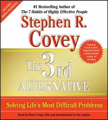 The 3rd alternative : solving life's most difficult problems