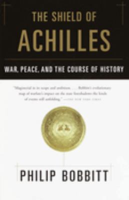 The shield of Achilles : war, peace, and the course of history