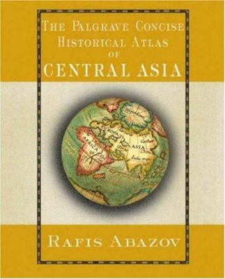 The Palgrave concise historical atlas of central Asia