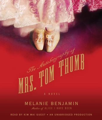 The autobiography of Mrs. Tom Thumb : a novel