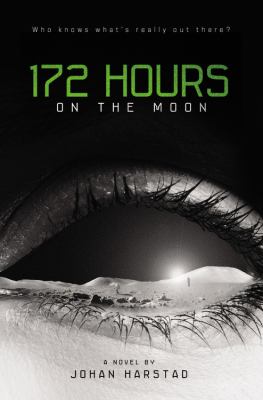 172 hours on the moon : a novel