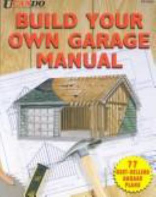 Build your own garage manual : [over 175 plans].