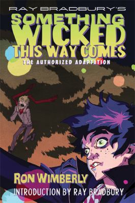 Ray Bradbury's Something wicked this way comes : the authorized adaptation