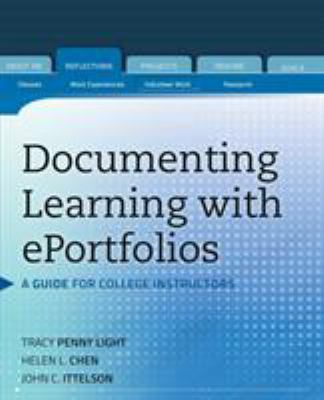 Documenting learning with ePortfolios : a guide for college instructors