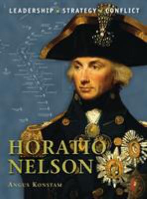 Horatio Nelson : leadership, strategy, conflict