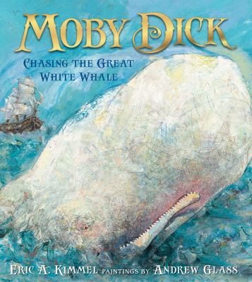 Moby Dick : chasing the great white whale