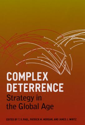 Complex deterrence : strategy in the global age