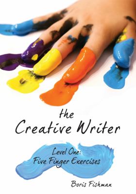 The creative writer : level one: five finger exercises