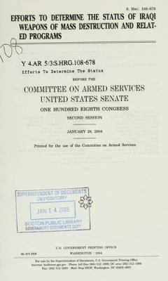 Efforts to determine the status of Iraqi weapons of mass destruction and related programs : hearing before the Committee on Armed Services, United States Senate, One Hundred Eighth Congress, second session, January 28, 2004.