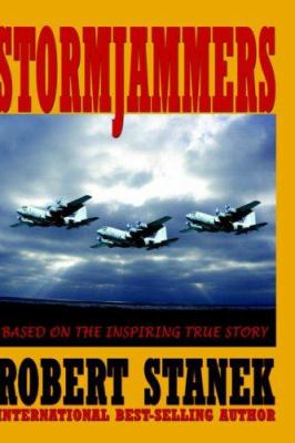 Stormjammers : the extraordinary story of electronic warfare operations in the Gulf War : based on the inspiring true story