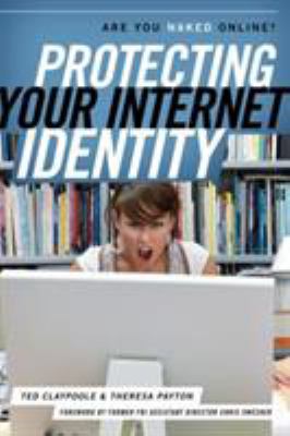 Protecting your Internet identity : are you naked online?