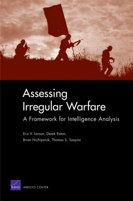 Assessing irregular warfare : a framework for intelligence analysis